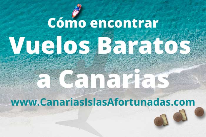 Guía sobre Cómo conseguir vuelos baratos a las Islas Canarias desde España