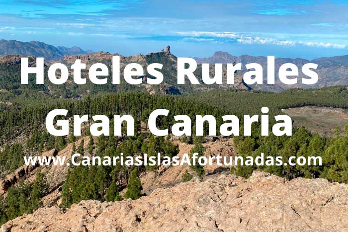 Guía con los Mejores Hoteles Rurales en Gran Canaria