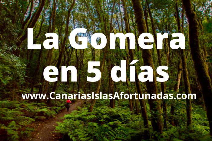 Qué ver y hacer en La Gomera en 5 días Itinerario