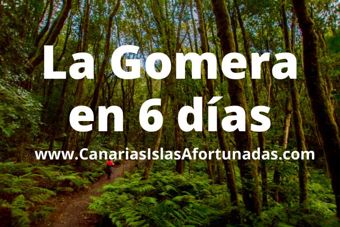 Que ver y hacer en La Gomera en 6 días Itinerario