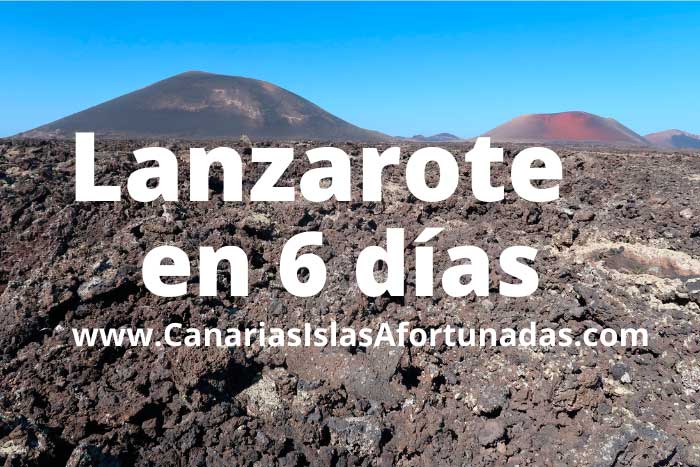 Qué ver y hacer en Lanzarote en 6 días Itinerario